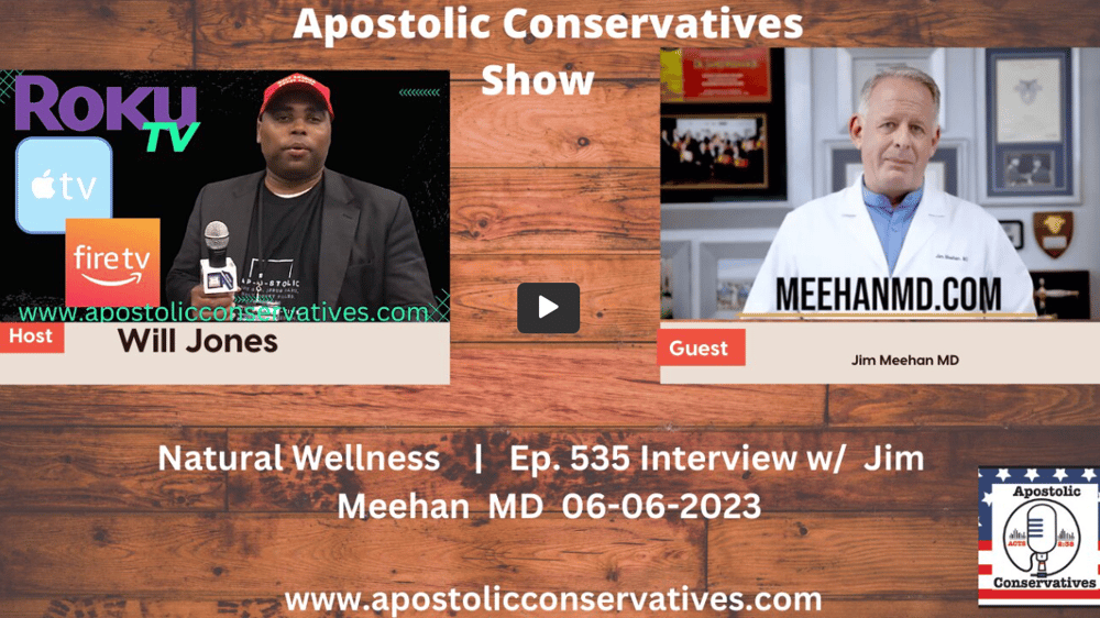 Apostolic Conservatives talks with Dr. Meehan about Natural Wellness